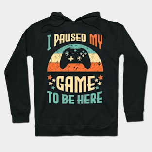 Video  Humor  I Paused My Game Hoodie